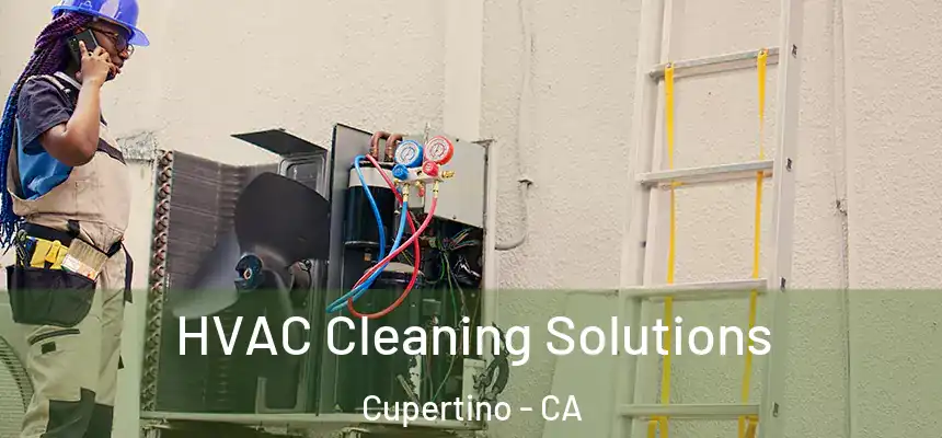  HVAC Cleaning Solutions Cupertino - CA