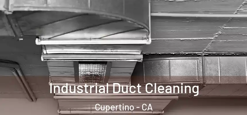  Industrial Duct Cleaning Cupertino - CA