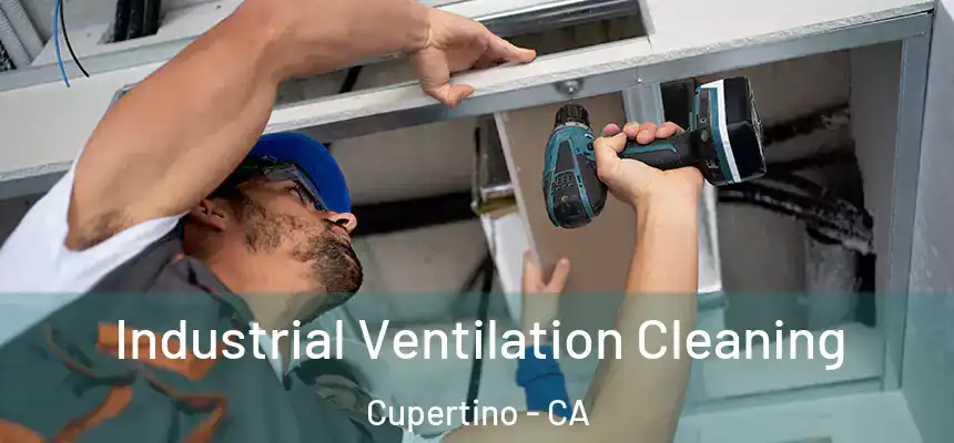  Industrial Ventilation Cleaning Cupertino - CA