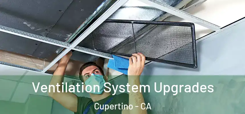  Ventilation System Upgrades Cupertino - CA